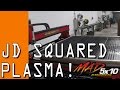 JD Squared CNC Plasma: Arrival & First Cuts!