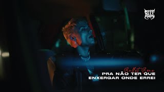 Bullet Bane - Pra Não Ter Que Enxergar Onde Errei (Clipe Oficial)