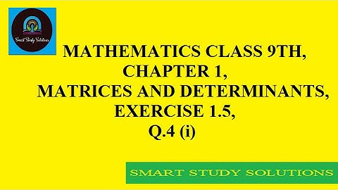 CLASS 9TH MATRICES AND DETERMINANTS VERIFICATION EXERCISE 1.5, Q.4 (i) #SMARTSTUDYSOLUTIONS