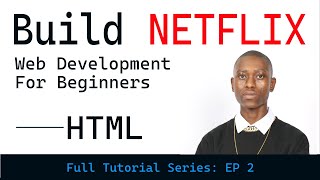 Web Development For Beginners | NETFLIX Clone (EP 2: HTML)