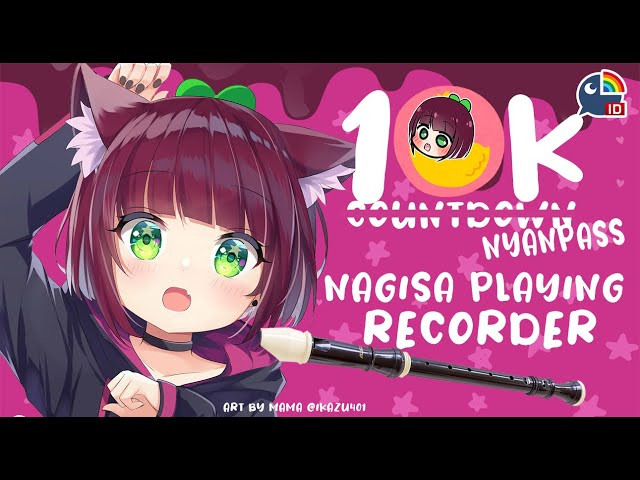 〔FREE TALK〕10k Countdown Nyanpass! Nagisa Playing Recorder【NIJISANJI ID | NAGISA ARCINIA】のサムネイル