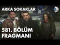 Arka Sokaklar 581. Bölüm izle; Fragmanı, Özeti, Tanıtımı, 12 Mart 2021 Arka Sokaklar izle, Tek Parça izle, Full izle