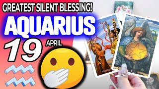 Aquarius ♒ 🛐🤭GREATEST SILENT BLESSING❗️💚 horoscope for today APRIL 19 2024 ♒ #aquarius tarot APRIL