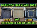 ТЕМИР ДАРВОЗА НАРХЛАРИ 2023 | TEMIR DARVOZA NARXLARI 2023 | Дарвоза нархлари 2023 | DARVOZA NARXLARI