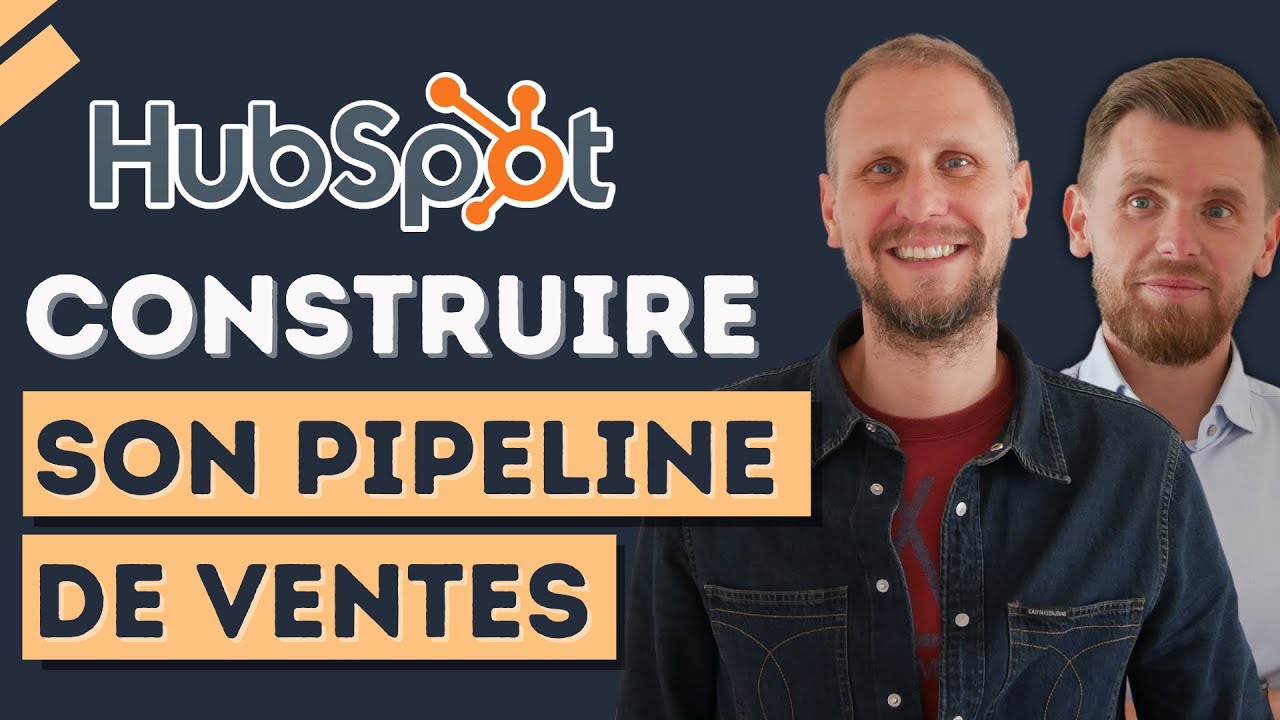 PIPELINE DE VENTE : COMMENT LE CONSTRUIRE ET LE SUIVRE AVEC HUBSPOT - Tuto Hubspot #7