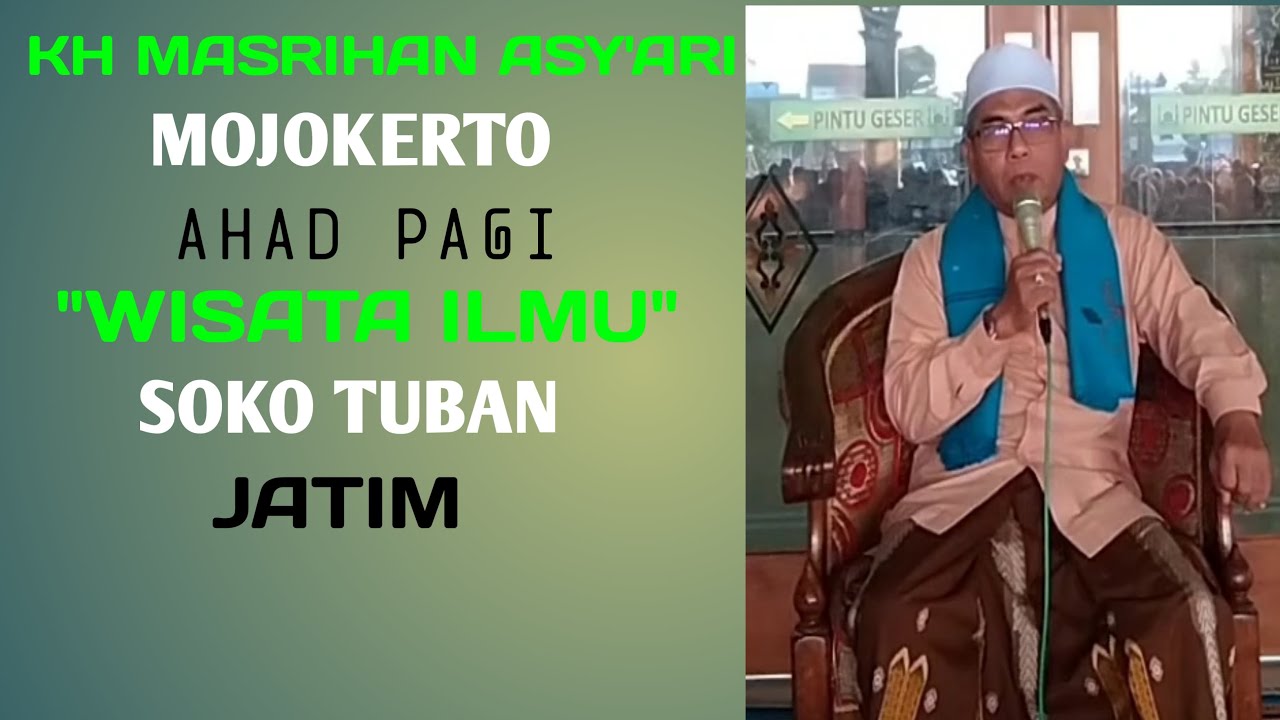 KH MASRIHAN MOJOKERTO,DI MASJID BAITURROHIM SOKO TUBAN JATIM