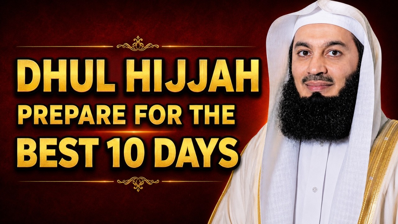 NEW | Dhul Hijjah - Prepare For The Best 10 Days | Mufti Menk