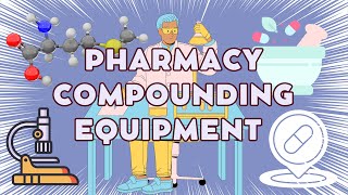 Mastering Compounding Equipment in Pharmacy (NAPLEX Review)