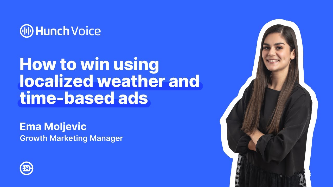 How to win using localized weather and time-based ads - Hunch Voice