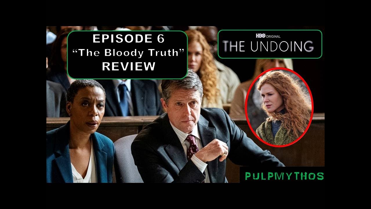 The Undoing - Episode 6 "The Bloody Truth" (Review) - YouTube
