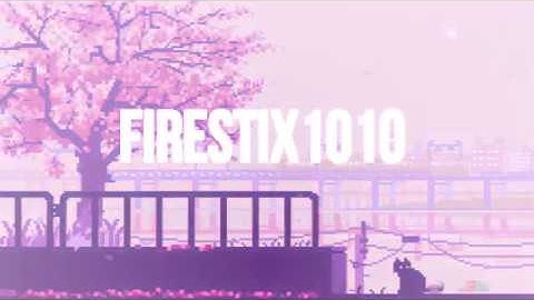 Firestix1010 // NEW INTRO //