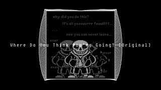 Reupload: Undertale: The Hackers End - Where Do You Think You Are Going?