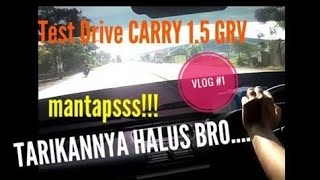 VLOG PERDANA: TEST DRIVE SUZUKI CARRY FUTURA GRV 1.5 #carvlog
