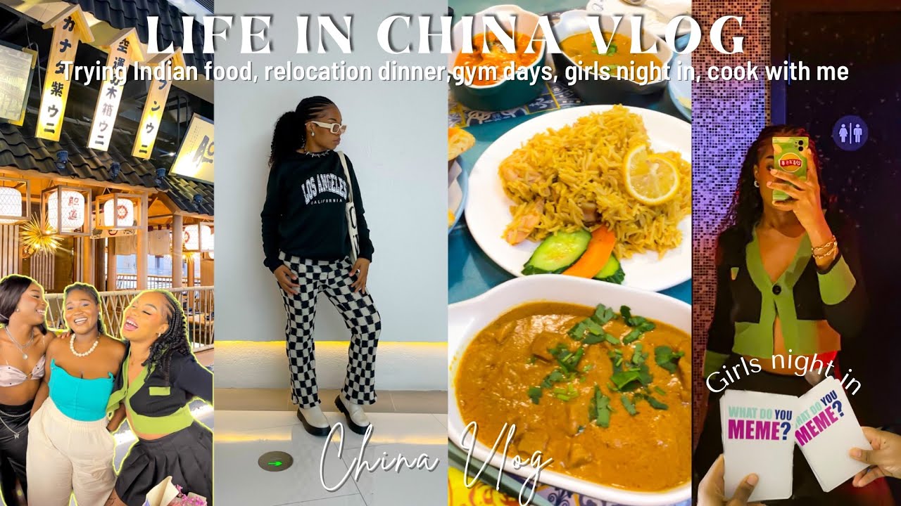 CHINA VLOG|| relocation dinner, trying indian food, girls night in, gym ...