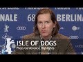 Isle of Dogs | Press Conference Highlights | Berlinale 2018