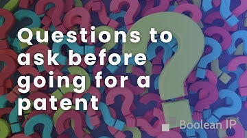 Questions to ask before going for a patent - Boolean IP Consulting