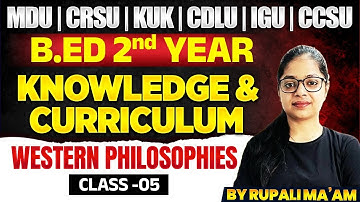 Knowledge & Curriculum | Western Philosophy | B.Ed 2nd Year | MDU | CRSU