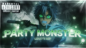 PARTY MONSTER 💚 Leaky