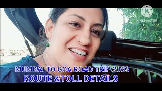 MUMBAI TO GOA ROAD TRIP BY CAR 2023 ..A TRUE TRAVEL GUIDE WITH ROUTE AND  TOLL DETAILS
