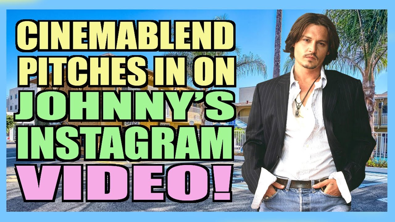 Cinemablend Pitches in on Johnny Depp's Instagram Video!