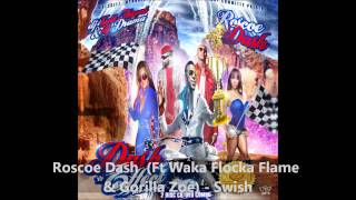 Roscoe Dash (Ft Waka Flocka Flame & Gorilla Zoe) - Swish (Dash Effect)