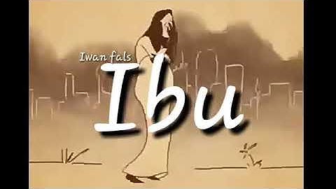 Iwan Fals-Ibu (lirik+animasi)