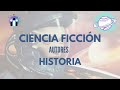 👽 👾 Autores de ciencia ficción y recorrido histórico 👽 👾