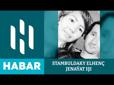 Stambuldaky elhenç Jenaýat işi | HSM Habar | HSM News