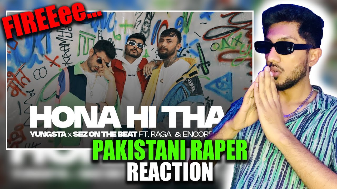 Pakistani Rapper Reacts to Hona Hi Tha Yungsta x Sez on the Beat ft ...