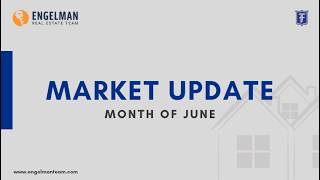 Market Update Ames, Iowa - Month of June