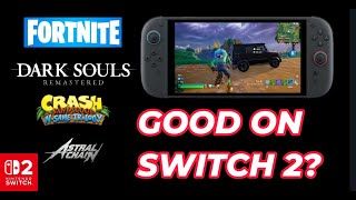 Fortnite, Dark Souls, Crash Bandicoot and Astral Chain GOOD on SWITCH 2?!