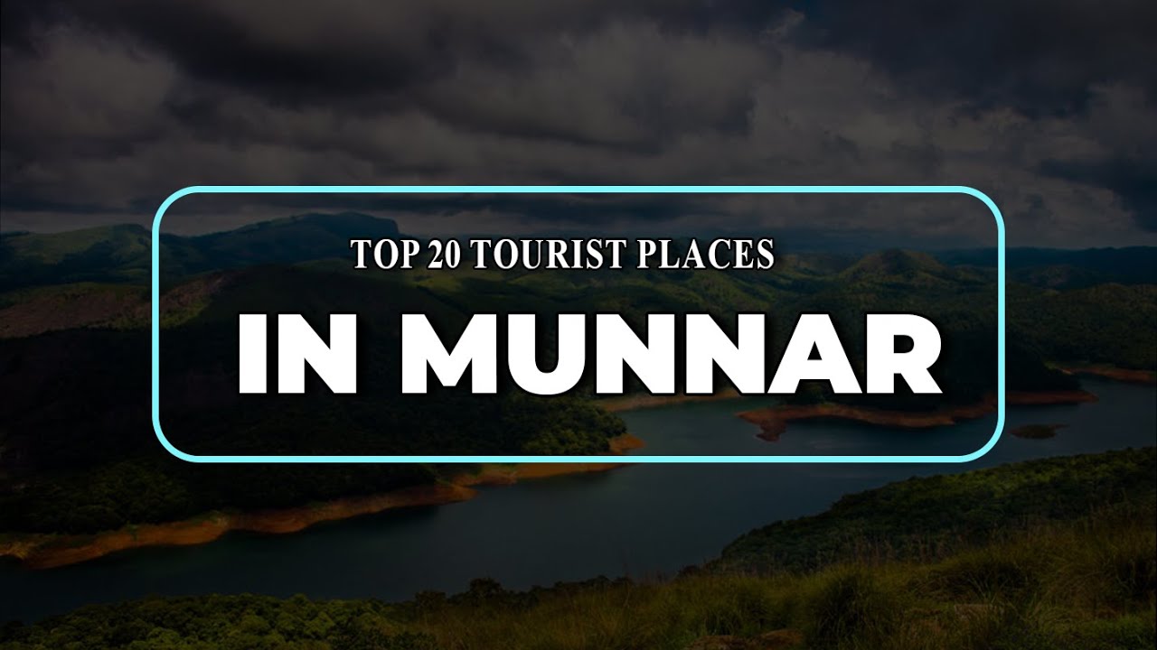 Top 20 Munnar Tourist Places | Tourist Places in Munnar | Tourist Places of Munnar | Munnar Tourist