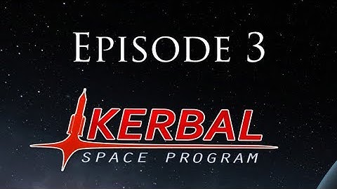 Kerbal Space Program Episode 3: Well, we almost made it!