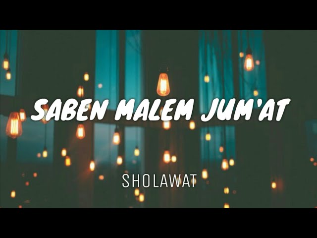 SHOLAWAT SABEN MALEM JUM'AT ( LIRIK ) class=