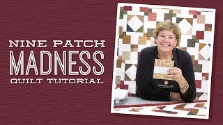 Make a 9 Patch Madness Quilt with Jenny!