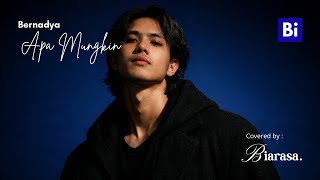 Apa mungkin - Bernadya || Cover by Biarasa.
