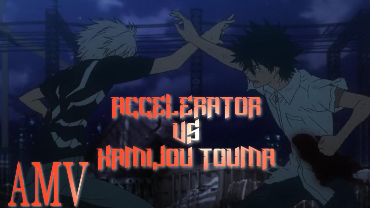 Accelerator Vs Kamijou Touma「AMV」-  This War Is Ours [SPOILER!!!]