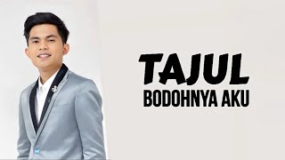 Tajul - Bodohnya Aku ( Lirik Lagu )