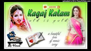 Kagaj Kalam Club Style Dj Remix Dj Vinod Meena