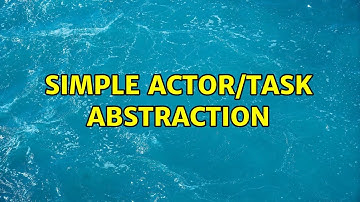 Simple actor/task abstraction
