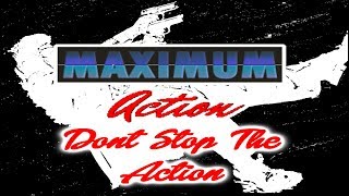 Maximum Action - Don't Stop The Action Trailer