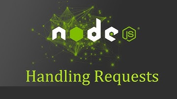 Node js Tutorial for Beginners -15 - Handling Requests