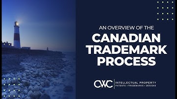 An Overview of the Canadian Trademark Process Overview