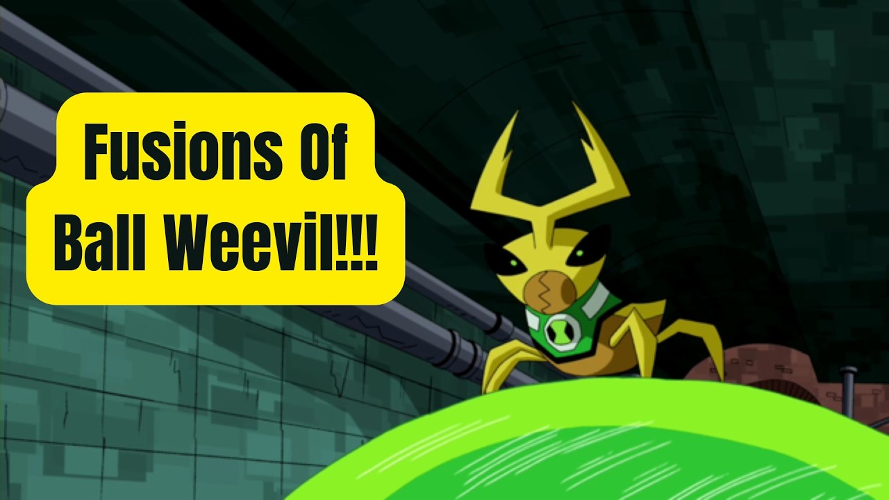 Every Ball Weevil Fusion From Ben 10 Omniverse!!!!!