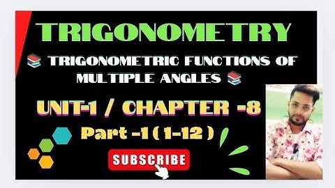 Trigonometric functions of multiple angles class 11🔥Chapter 8 | Part-1 | SN DEY |Chhaya Prakashani