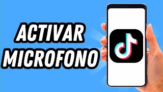 Como activar microfono en TikTok (GUÍA COMPLETA)