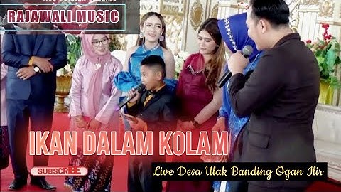 RAJAWALI MUSIC | IKAN DALAM KOLAM | LIVE DESA ULAK BANDING OGAN ILIR |  Khitanan"Abbymanyu&Pandu