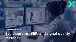 SerDes basics 6: Eye diagrams, BER, and signal quality metrics