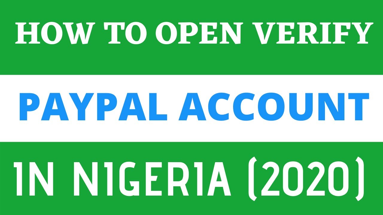 How to create a paypal account that sends and receives fund in Nigeria