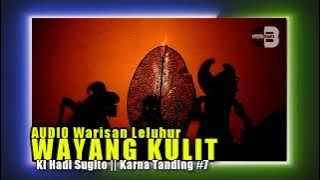 WAYANG KULIT KLASIK (Audio), KI HADI SUGITO, LAKON KARNO TANDING ||  7